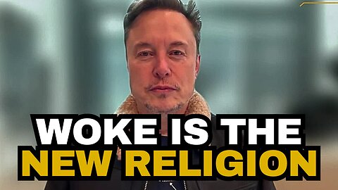 ELON MUSK: The Woke Mind Virus Replaced Religion