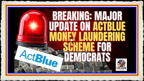 Breaking Major Update on ActBlue Money Laundering Scheme for Democrats