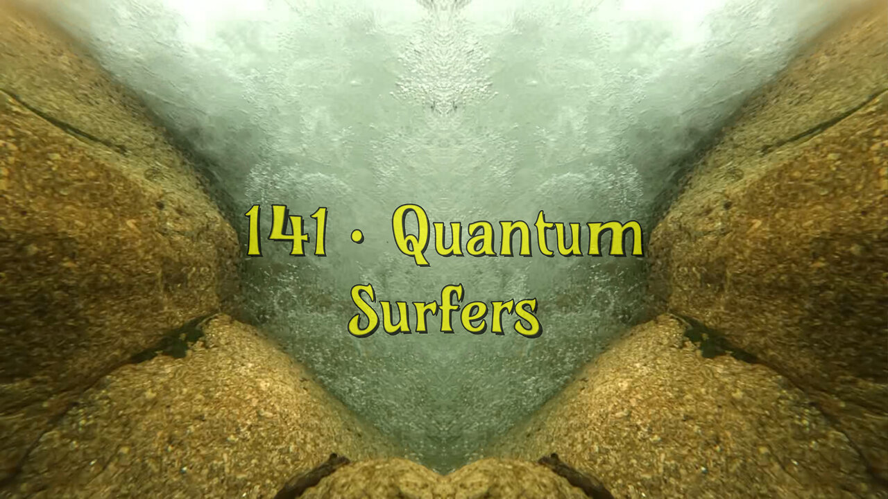 141🎧Quantum Surfers for Modern Meditation and Concentration🧘🏼