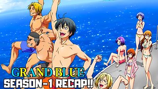 Grand Blue Dreaming Season 1 Recap | Nonstop Laughter & Madness!