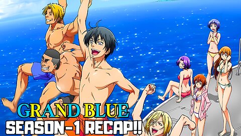 Grand Blue Dreaming Season 1 Recap | Nonstop Laughter & Madness!