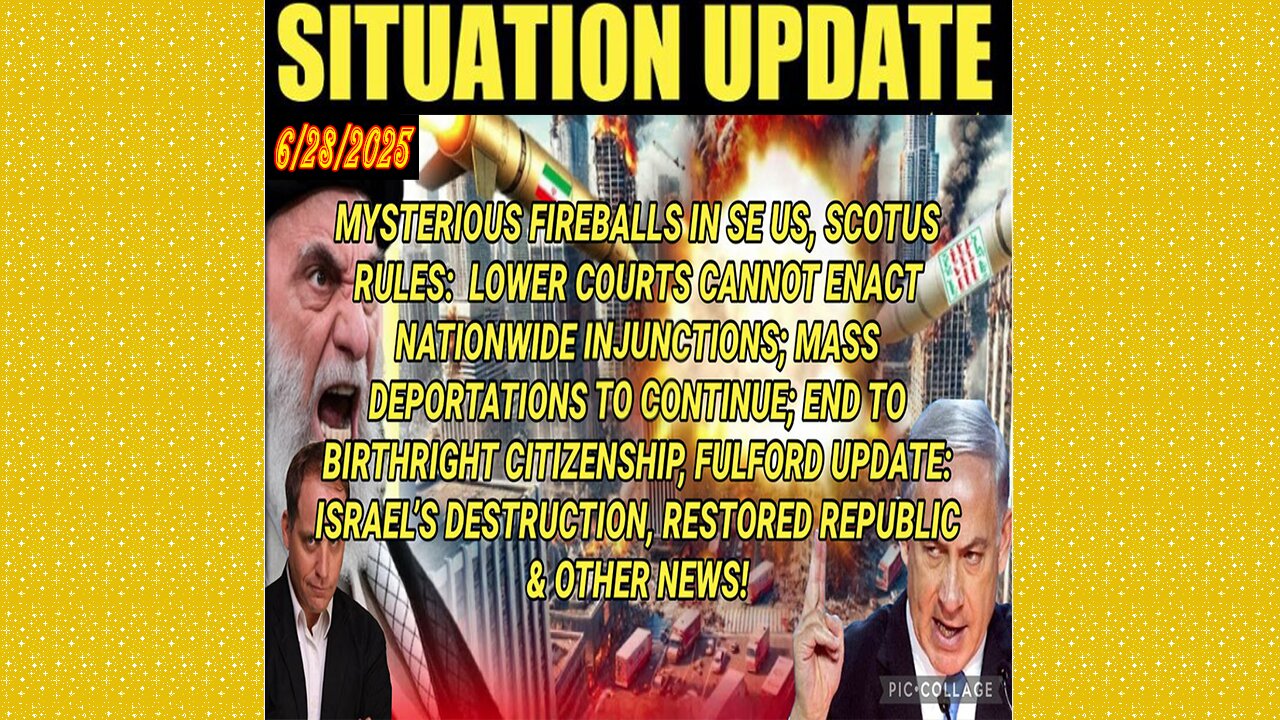 SITUATION UPDATE 6/28/25 - Mysterious Fireballs In Se Us: Benjamin Fulford! Israel's Destruction