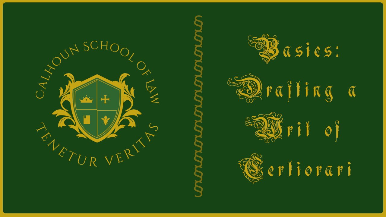 🟢 BASICS: Drafting a Writ of Certiorari 🟢