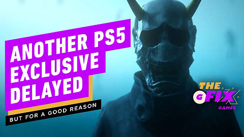 Another PS5 Exclusive Delayed (For Good Reason) - IGN Daily Fix