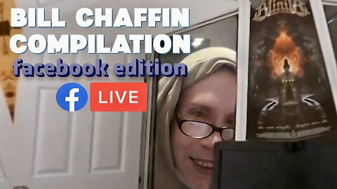 Bill Chaffin COMPILATION (Facebook LIVE Edition)