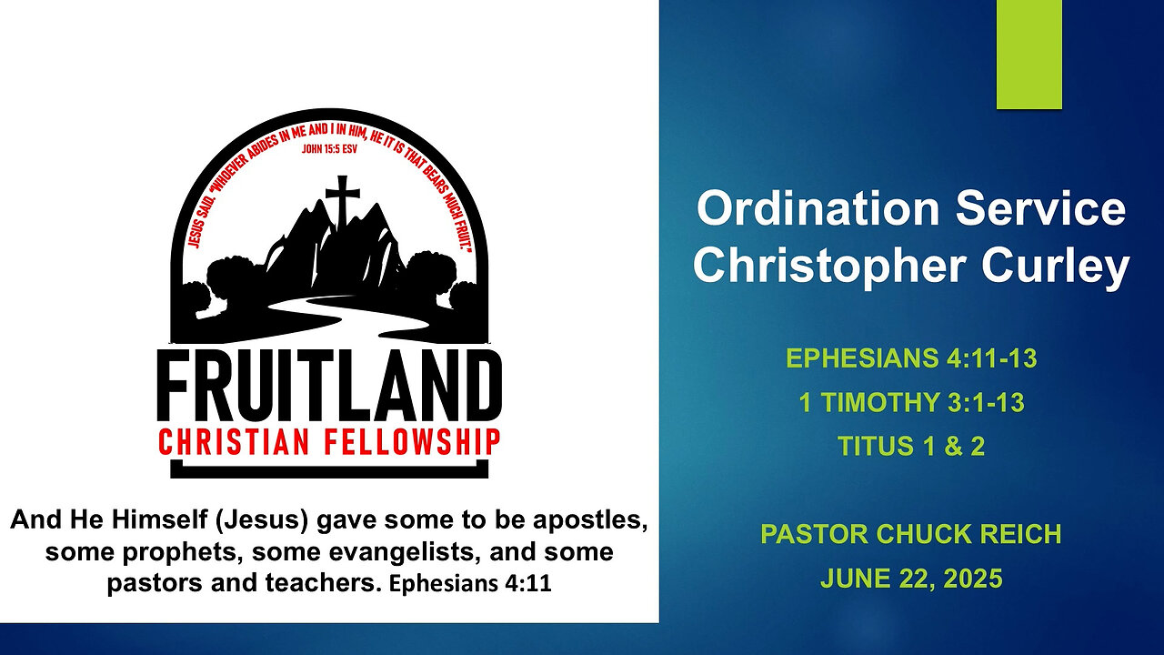 Ordination Service for Christopher Curley - Fruitland Christian Fellowship - Pastor Chuck Reich