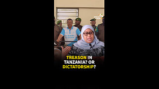 TREASON IN TANZANIA? OR DICTATORSHIP?