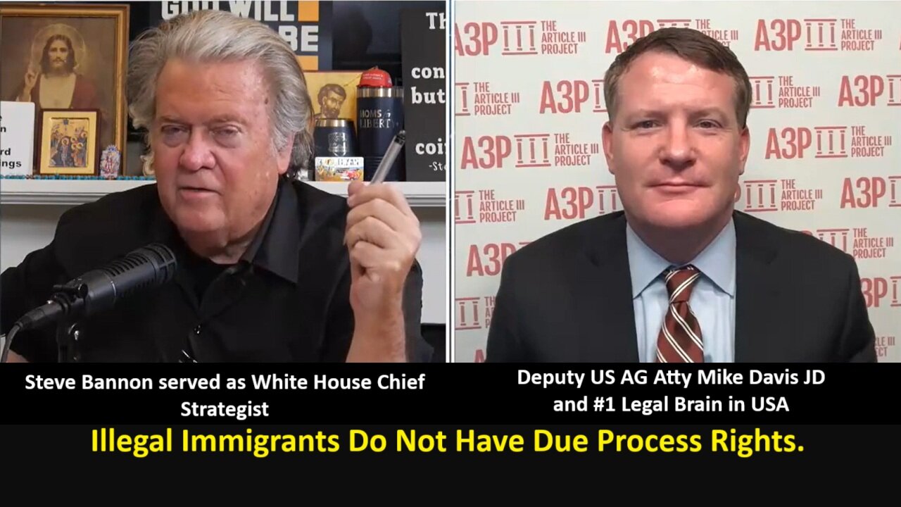 Bannon w/ Atty Mike Davis: “Illegal Immigrants Do Not Have Due Process Rights.”