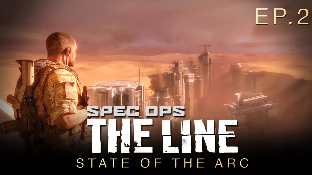Drowning in Desert Sands [Spoilers] | Spec Ops: The Line (Ep.2) | State of the Arc Podcast