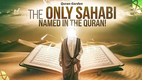 The Only Sahabi Named in the Quran! Quran Tafseer