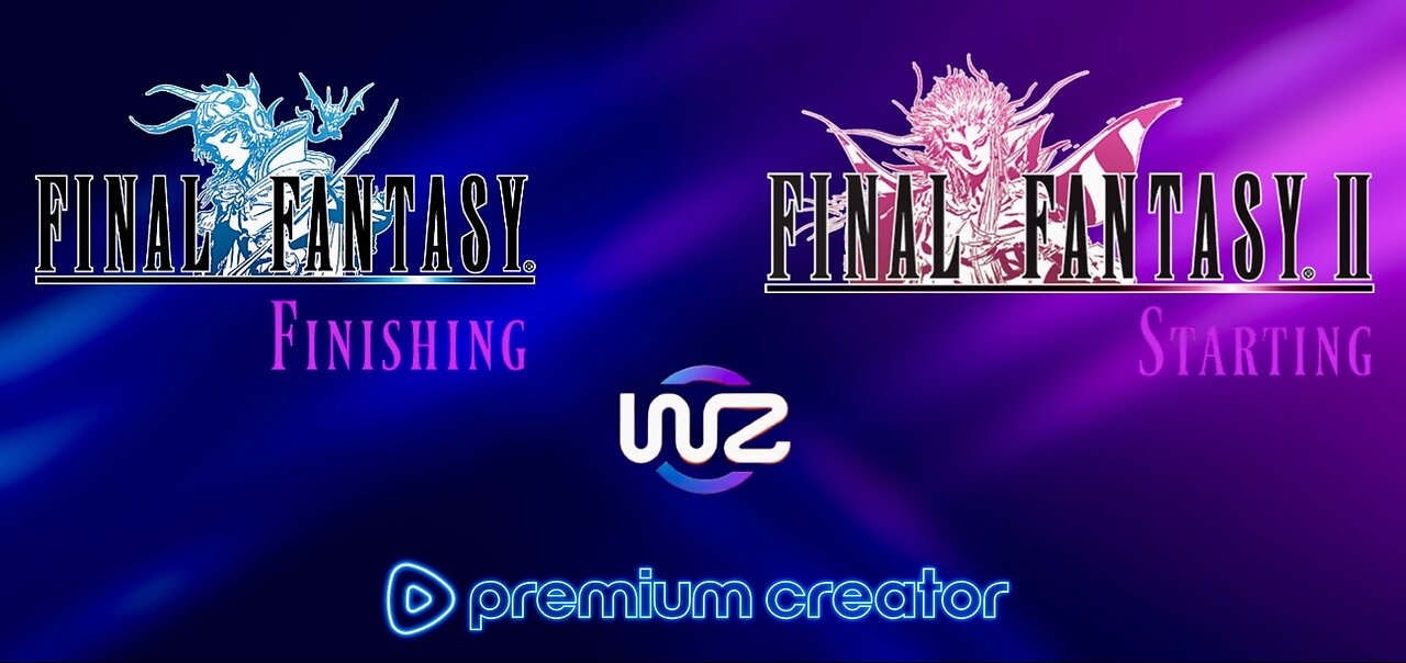 Finishing Final Fantasy 1 And Starting Final Fantasy 2 {PREMIUM}