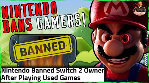 Nintendo BANS Switch 2 User For Playing Used Games!