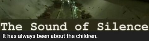 The Sound of Silence - It's ALWAYS Been about the CHILDREN