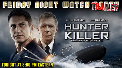 Friday Night Watch Party Trailer | Hunter Killer (2018)
