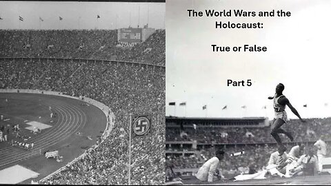 The World Wars and the Holocaust: True or False (Part 5)