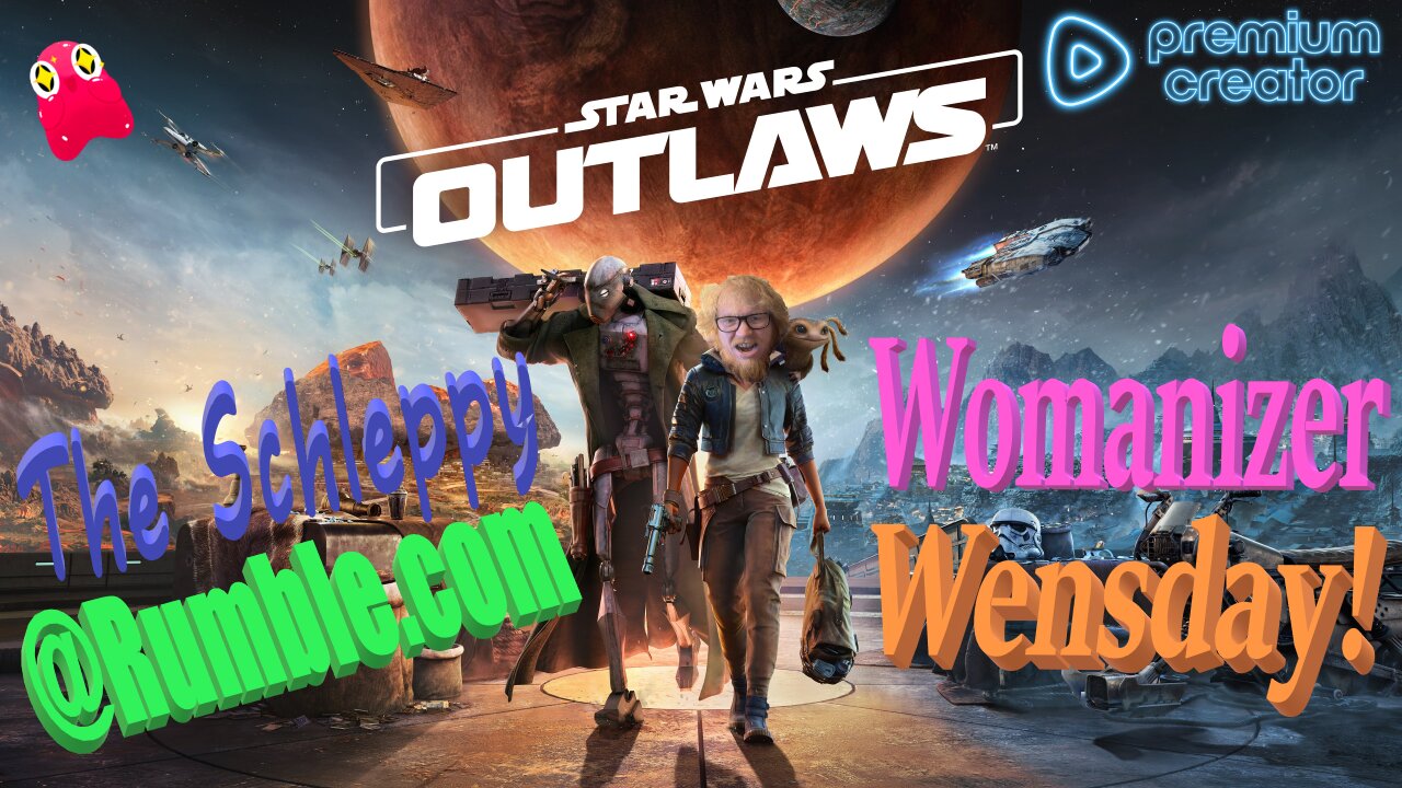 ✨TheSchleppy✨WOMANIZER WENSDAY - STAR WARS OUTLAWS!