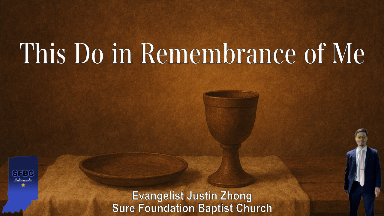 This Do in Remembrance of Me | Evangelist Justin Zhong