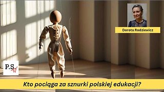 Kto pociąga za sznurki polskiej edukacji? Rozmowa z Dorotą Rodziewicz