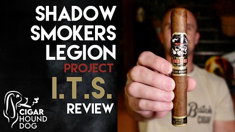 Shadow Smokers Legion Project I.T.S. (In The Shadows) Cigar Review