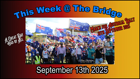 This Week At The Bridge - Part 2 of 4 - March for Government Corruption 13th September 25