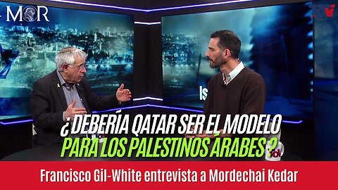 Francisco Gil-White y Mordechai Kedar: ¿Debería Qatar Ser el Modelo Para los Palestinos Árabes?