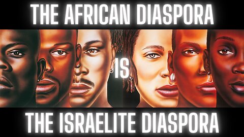 The African Diaspora Is the Israelite Diaspora