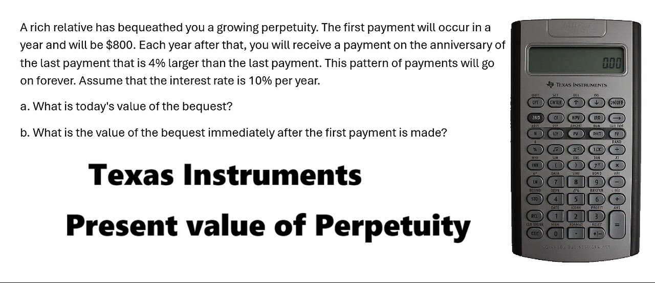 Finance Help with Texas Instruments BAII : A rich relative has bequeathed you a growing perpetuity