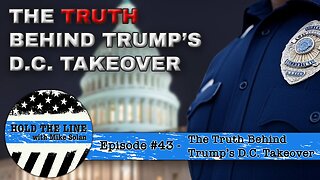 Episode 43 - The Truth Behind Trump's D.C. Takeover