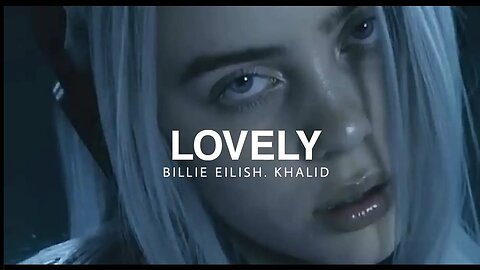 Lovely – Billie Eilish & Khalid (Slowed + Reverb) | Emotional Vibes