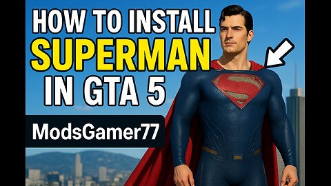 🦸 How to Install SUPERMAN in GTA 5 (2025 Edition) | Ultimate Modding Guide 🛠️@modsgamer77