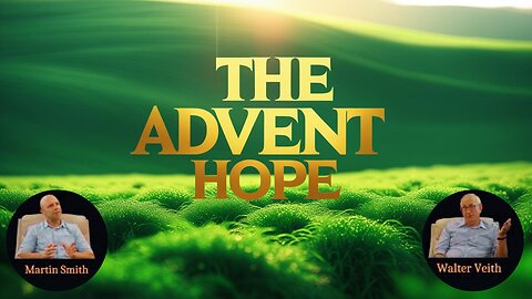 Walter Veith & Martin Smith - The Advent Hope & Eternal Life, Reality or Fiction