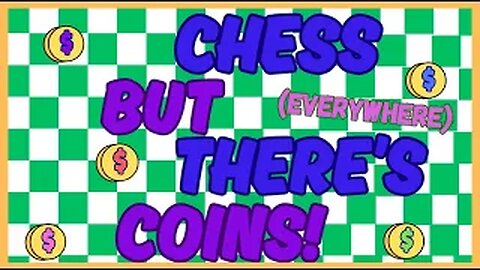 Chess but Every Square has a Coin