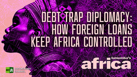 Lumumba's Africa. Debt Trap Diplomacy. Episode 69 | RT Documentary