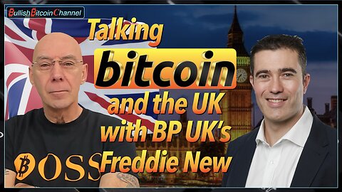 🇬🇧 Talking BITCOIN and The UK with Freddie New, Co Founder of The Bitcoin Policy UK! (Ep 737) 🚀