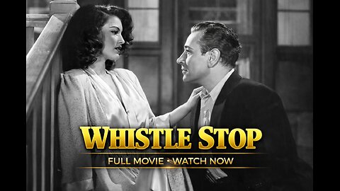 Whistle Stop (1946) – Ava Gardner | Classic Film Noir | Full Movie