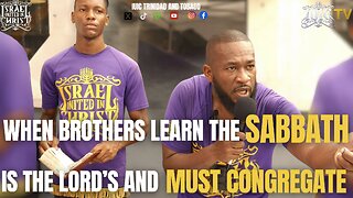 WHEN BROTHERS LEARN THE SABBATH IS THE LORD'S AND MUST CONGREGATE