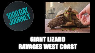 1000 Day Journey 0721 Giant Lizard Ravages West Coast