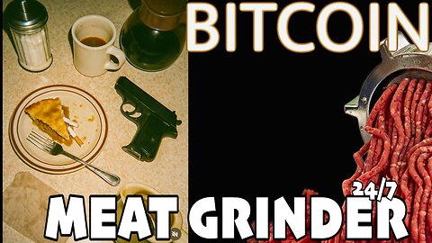 BITCOIN Meat Grinder 24/7