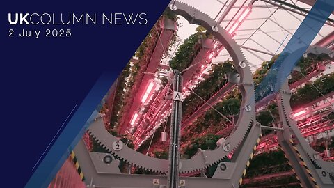 UK Column News - 2nd July 2025