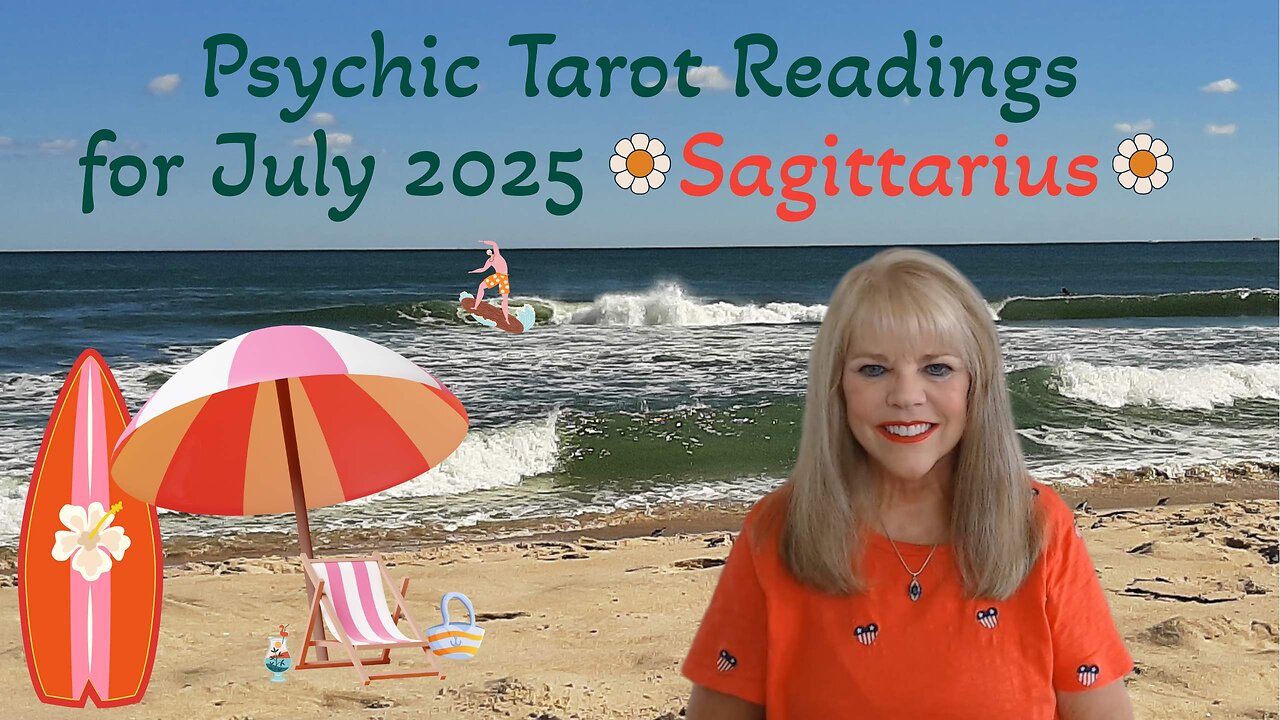 Sagittarius Psychic Tarot Reading for July 2025 by Pam Georgel