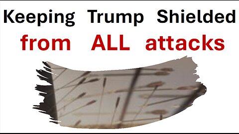 Keeping Trump shielded from ALL attacks