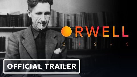 Orwell 2+2=5 - Official Trailer (2025)