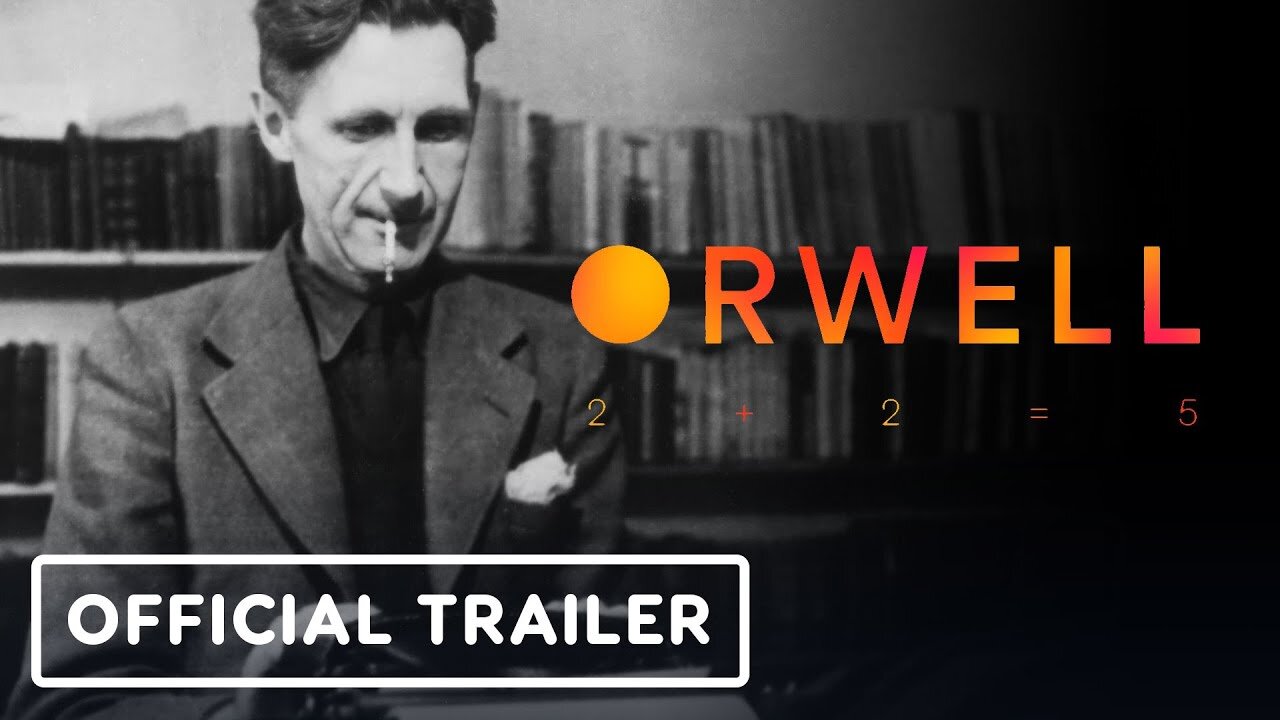 Orwell 2+2=5 - Official Trailer (2025)