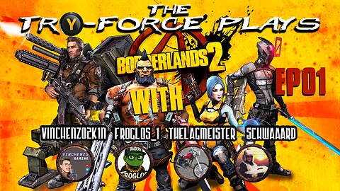 Try-Force Plays Borderlands 2: Ep 1 (Part 2 of 3)