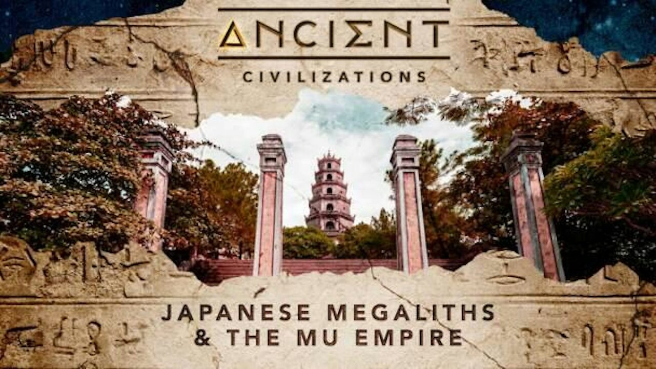Ancient Civilizations S04E10 Japanese Megaliths & the Mu Empire