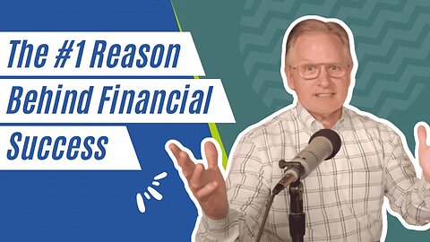 135 - The #1 Reason For Financial Success