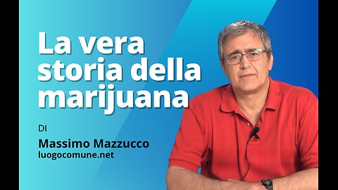 La vera storia della marijuana - Di Massimo Mazzucco