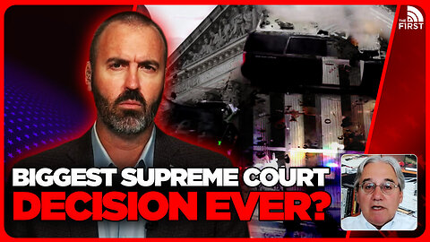 Supreme Court To Issue BIGGEST Decision In U.S. History