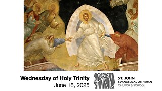 Wednesday of Holy Trinity — June 18, 2025