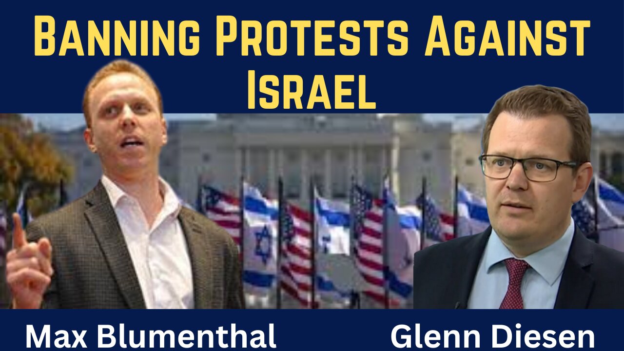 Max Blumenthal: Banning Protests Against Israel
